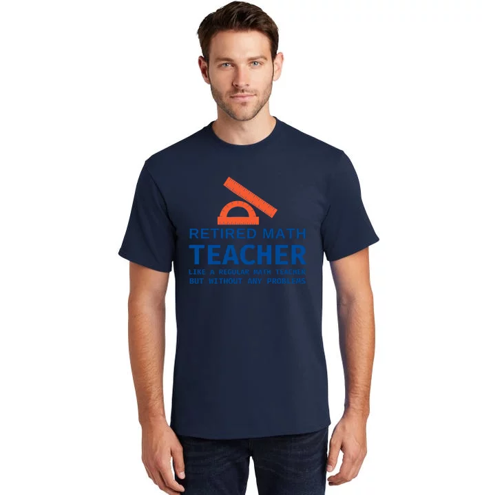 Retired Math Teacher Funny Retirement Gift Problems Tall T-Shirt