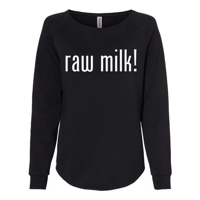 Raw Milk Traditional Dairy Advocate Womens California Wash Sweatshirt