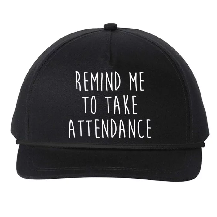 Remind Me To Take Attendance Funny Teacher Snapback Five-Panel Rope Hat