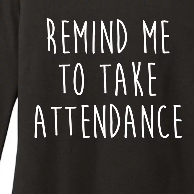 Remind Me To Take Attendance Funny Teacher Womens CVC Long Sleeve Shirt