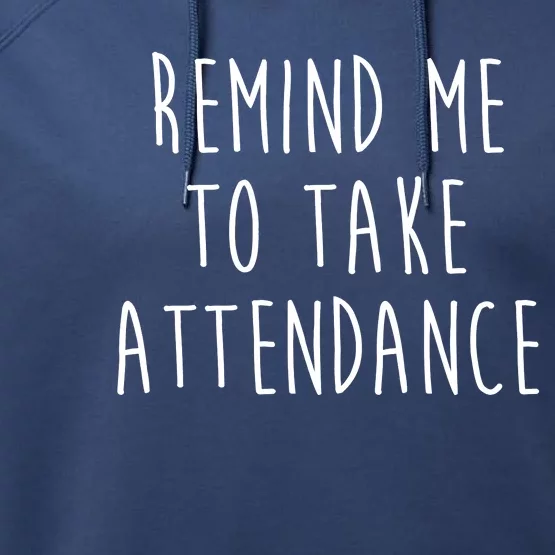 Remind Me To Take Attendance Funny Teacher Performance Fleece Hoodie