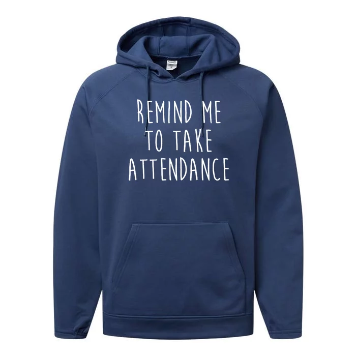 Remind Me To Take Attendance Funny Teacher Performance Fleece Hoodie