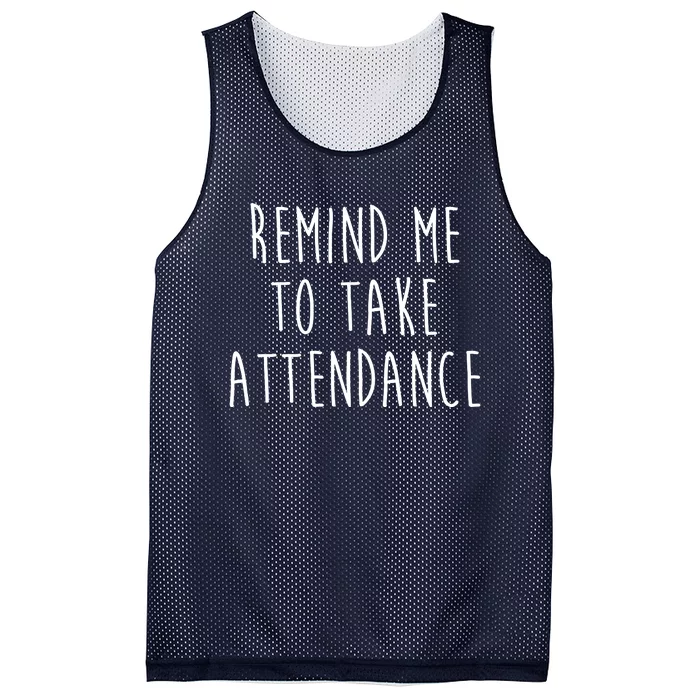 Remind Me To Take Attendance Funny Teacher Mesh Reversible Basketball Jersey Tank