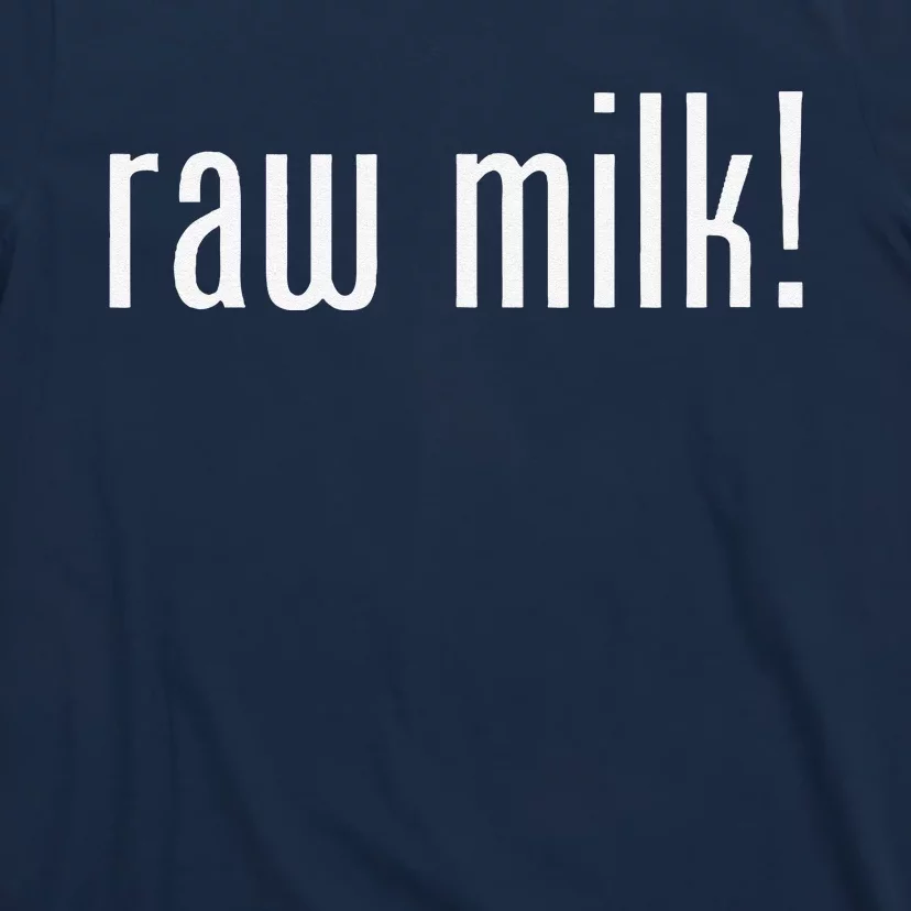 Raw Milk Traditional Dairy Advocate T-Shirt