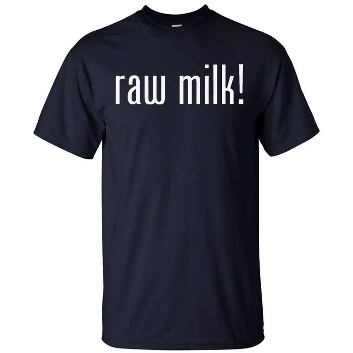 Raw Milk Traditional Dairy Advocate Tall T-Shirt