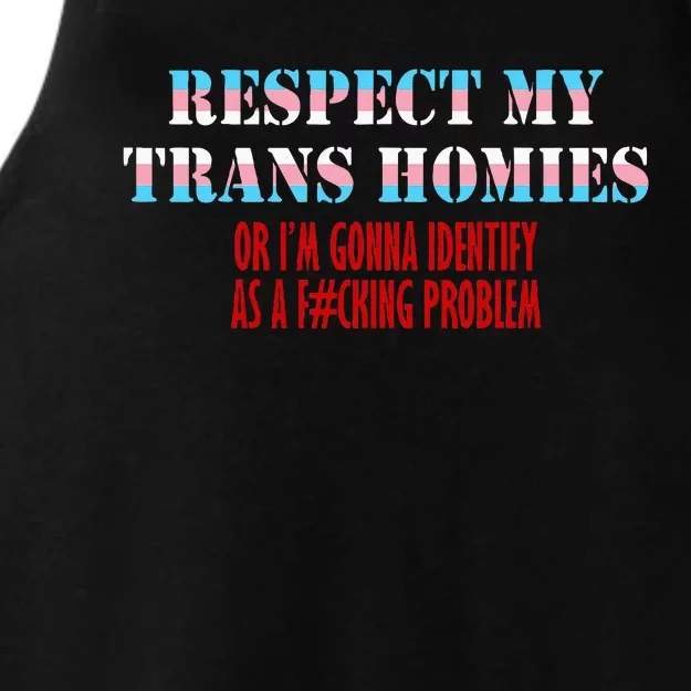 Respect My Tran Homies Or Im Gonna Identify As A Problem Ladies Tri-Blend Wicking Tank