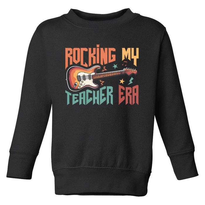 Rocking My Teacher Era Toddler Sweatshirt