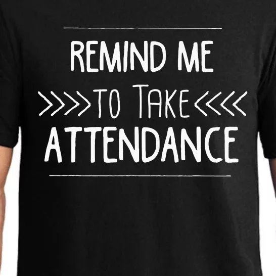 Remind Me To Take Attendance Funny Teacher Gift Pajama Set