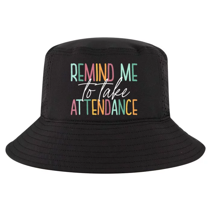 Remind Me to Take Attendance Funny Teacher Colorful Cool Comfort Performance Bucket Hat