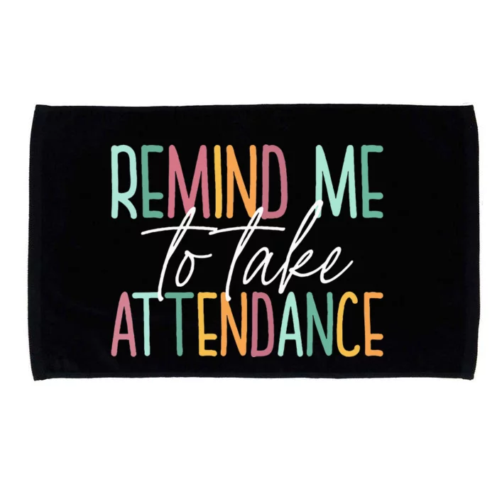 Remind Me to Take Attendance Funny Teacher Colorful Microfiber Hand Towel