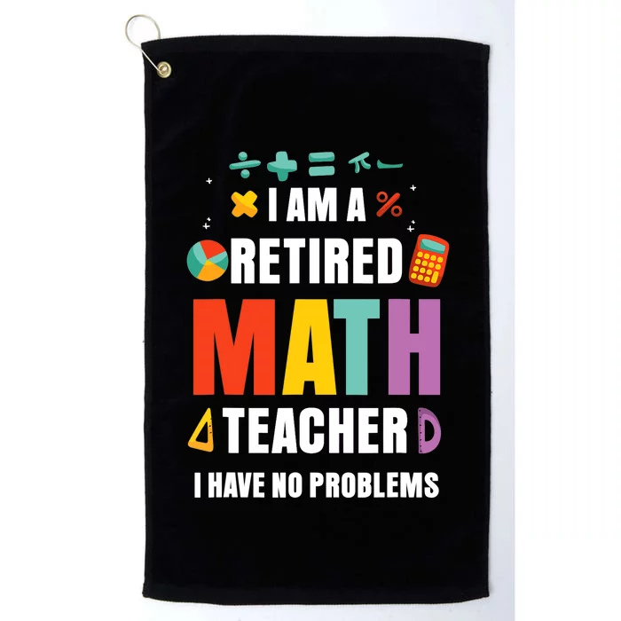 Retired Math Teacher Funny Retirement Quotes For  Wo Platinum Collection Golf Towel