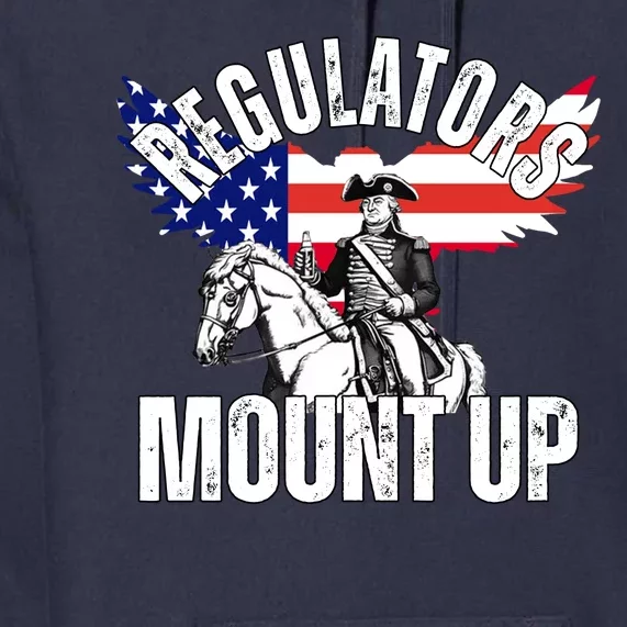 Regulators Mount Up 4th Of July Independence Day Premium Hoodie