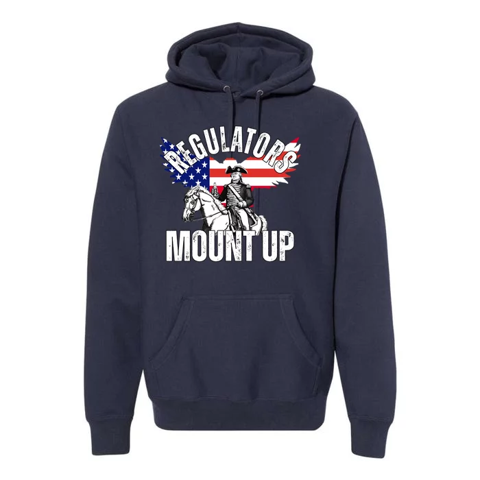 Regulators Mount Up 4th Of July Independence Day Premium Hoodie