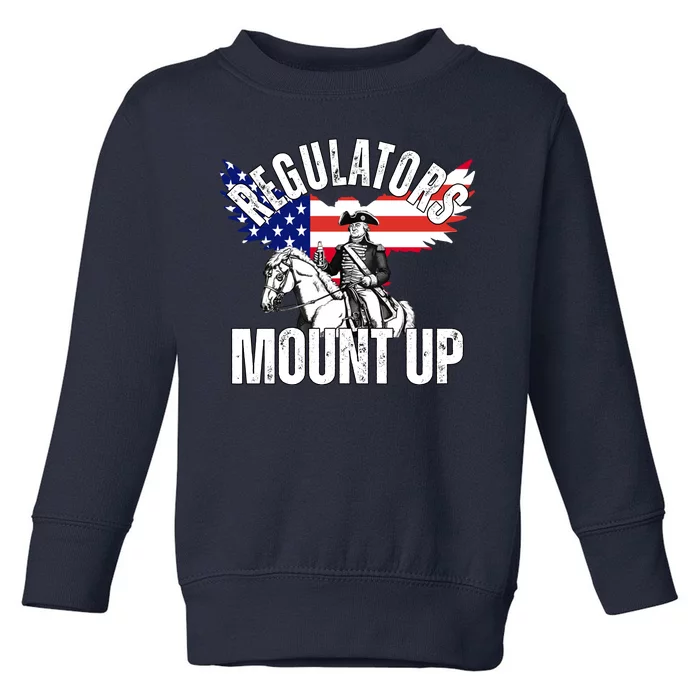 Regulators Mount Up 4th Of July Independence Day Toddler Sweatshirt