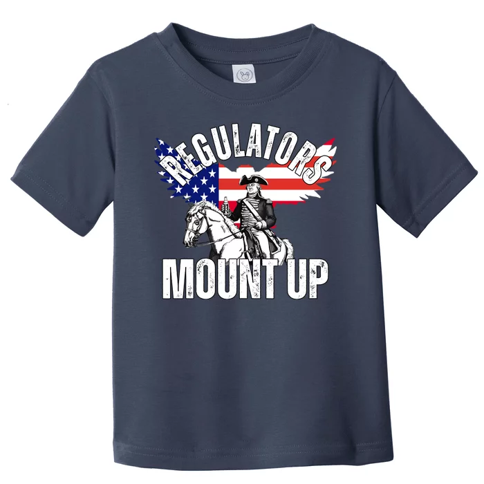 Regulators Mount Up 4th Of July Independence Day Toddler T-Shirt