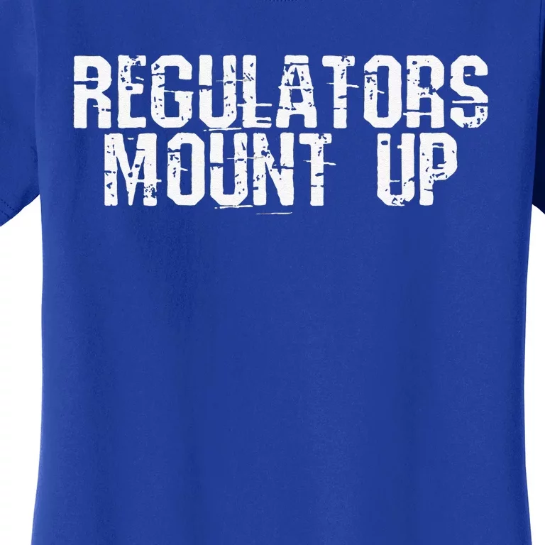 Regulators Mount Up Halloween Costume Gift Women's T-Shirt