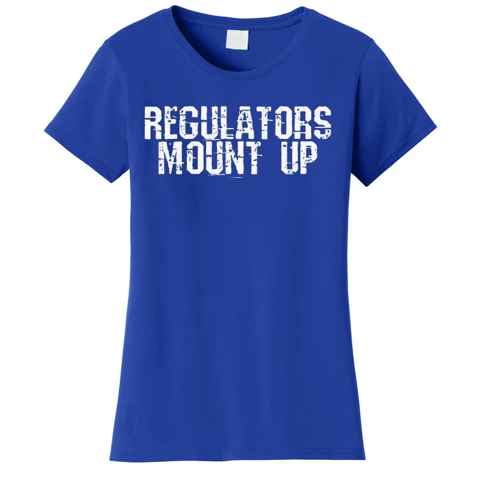 Regulators Mount Up Halloween Costume Gift Women's T-Shirt