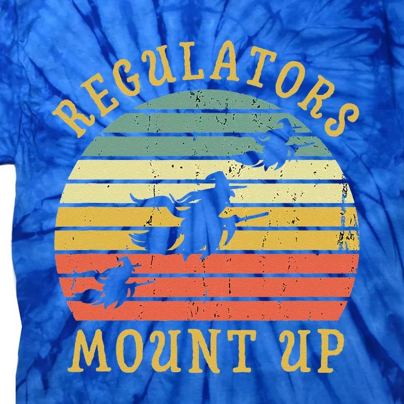 Regulators Mount Up Funny Halloween Witch Costume Gift Tie-Dye T-Shirt