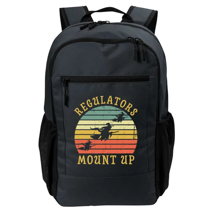 Regulators Mount Up Funny Halloween Witch Costume Gift Daily Commute Backpack