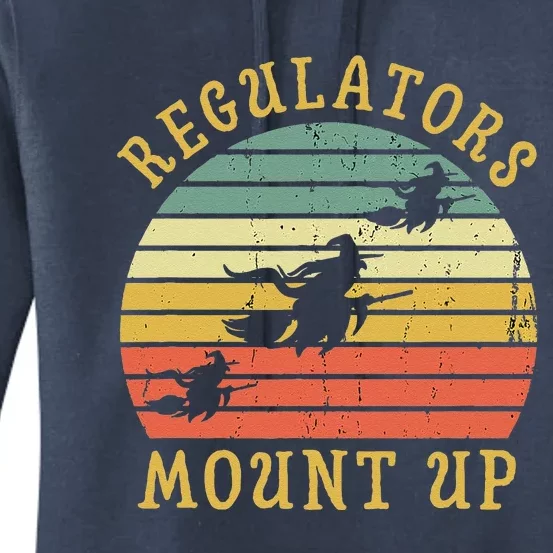 Regulators Mount Up Funny Halloween Witch Costume Gift Women's Pullover Hoodie