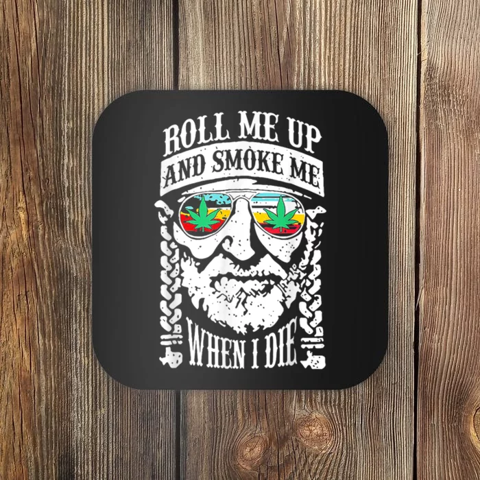 Roll Me Up And Smoke Me When I Die Coaster