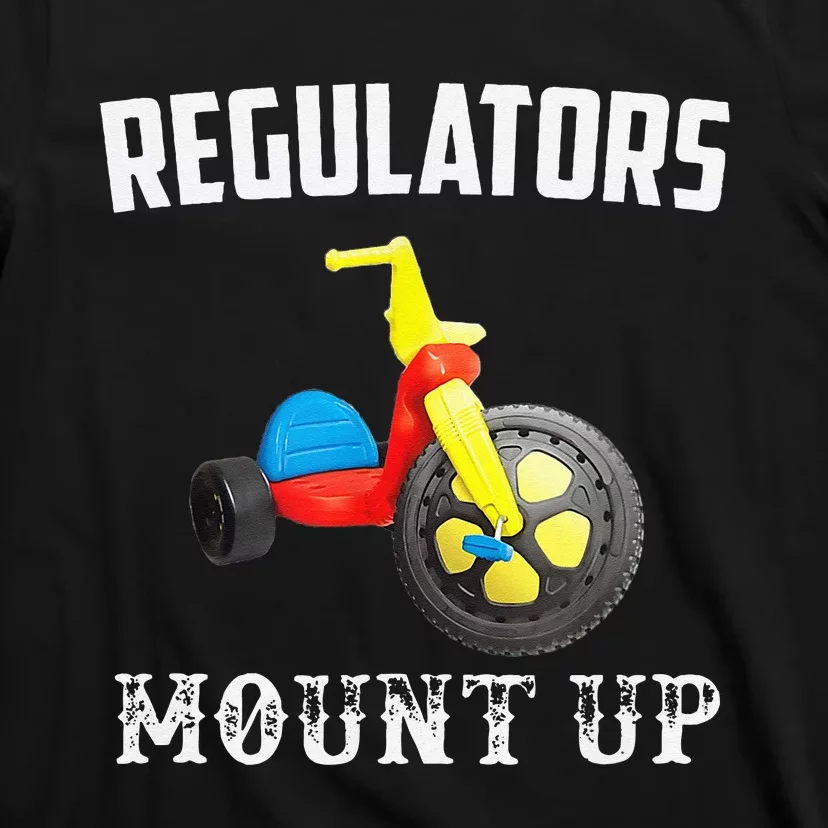 Regulators Mount Up Funny Hip Hop Rap T-Shirt