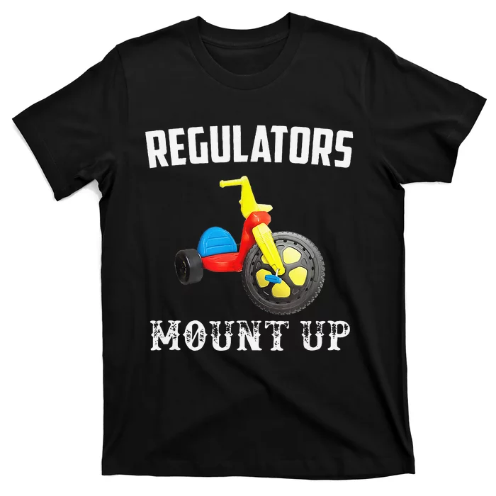 Regulators Mount Up Funny Hip Hop Rap T-Shirt