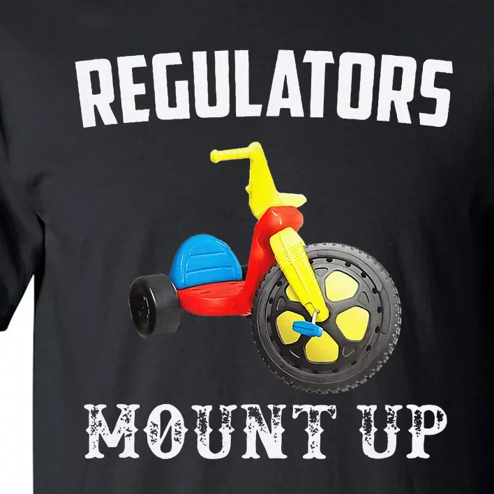 Regulators Mount Up Funny Hip Hop Rap Tall T-Shirt