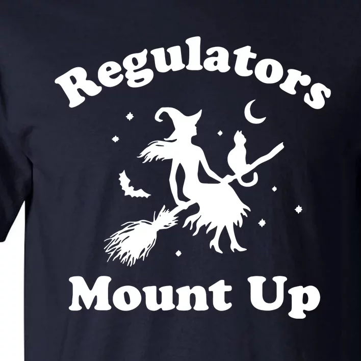 Regulators Mount Up Funny Halloween Tall T-Shirt