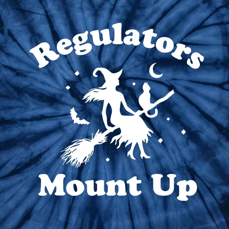 Regulators Mount Up Funny Halloween Tie-Dye T-Shirt