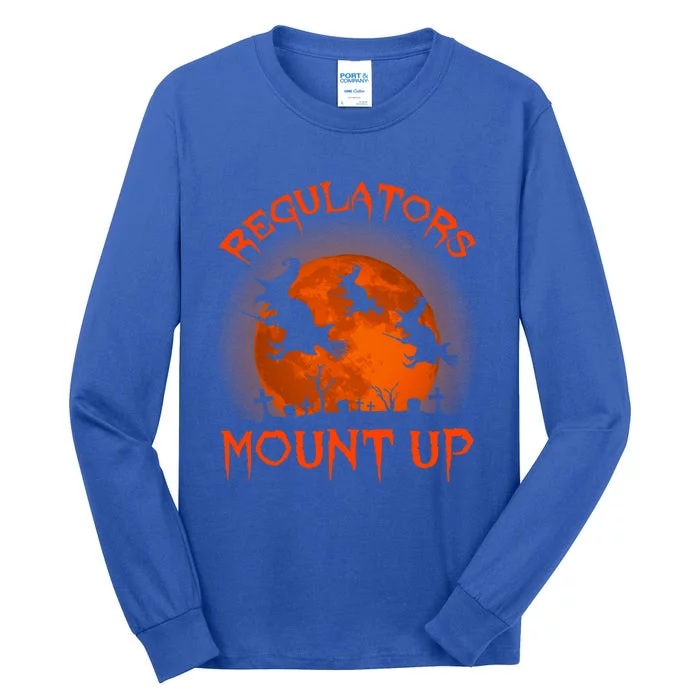 Regulators Mount Up Funny Halloween All Hallows Eve Witch Cute Gift Tall Long Sleeve T-Shirt