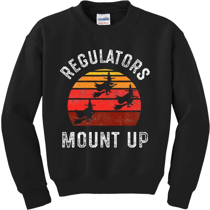 Regulators Mount Up Funny Halloween Witch Kids Sweatshirt