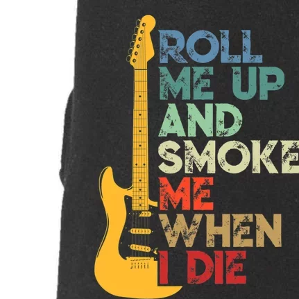 Roll Me Up And Smoke Me When I Die Guitar Doggie 3-End Fleece Hoodie