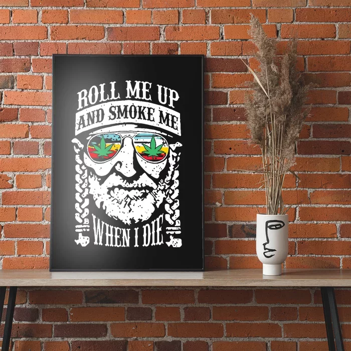 Roll Me Up And Smoke Me When I Die Poster