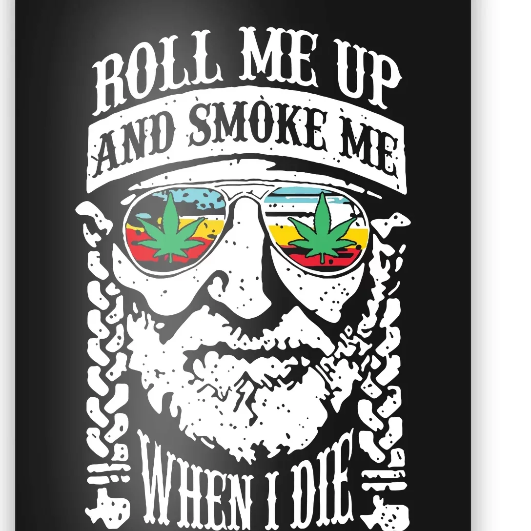 Roll Me Up And Smoke Me When I Die Poster