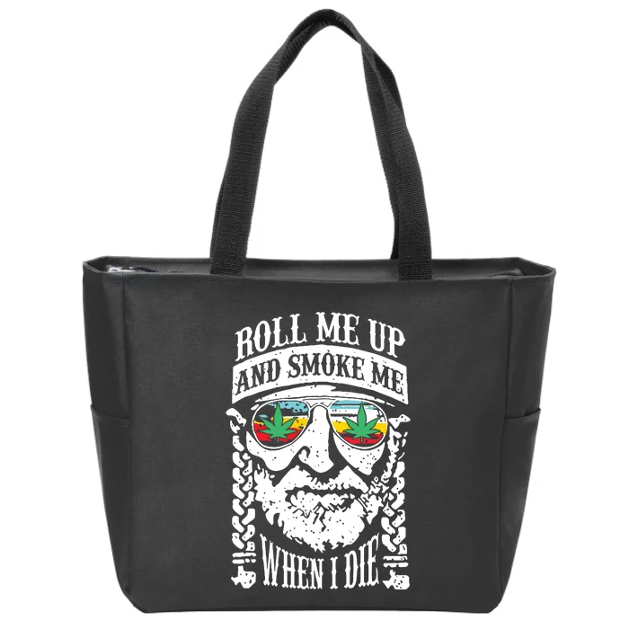 Roll Me Up And Smoke Me When I Die Zip Tote Bag