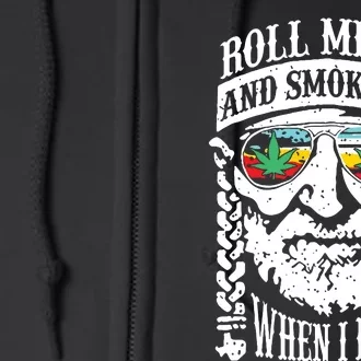 Roll Me Up And Smoke Me When I Die Full Zip Hoodie