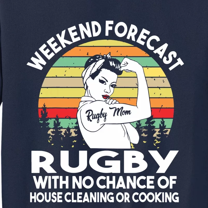 Rugby Mom Weekend Forecast Shirts Tall Sweatshirt