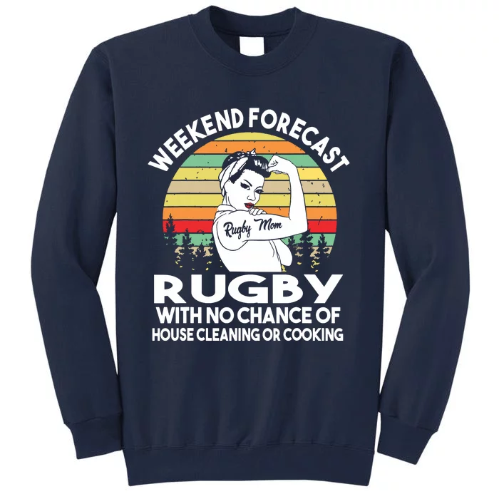 Rugby Mom Weekend Forecast Shirts Tall Sweatshirt