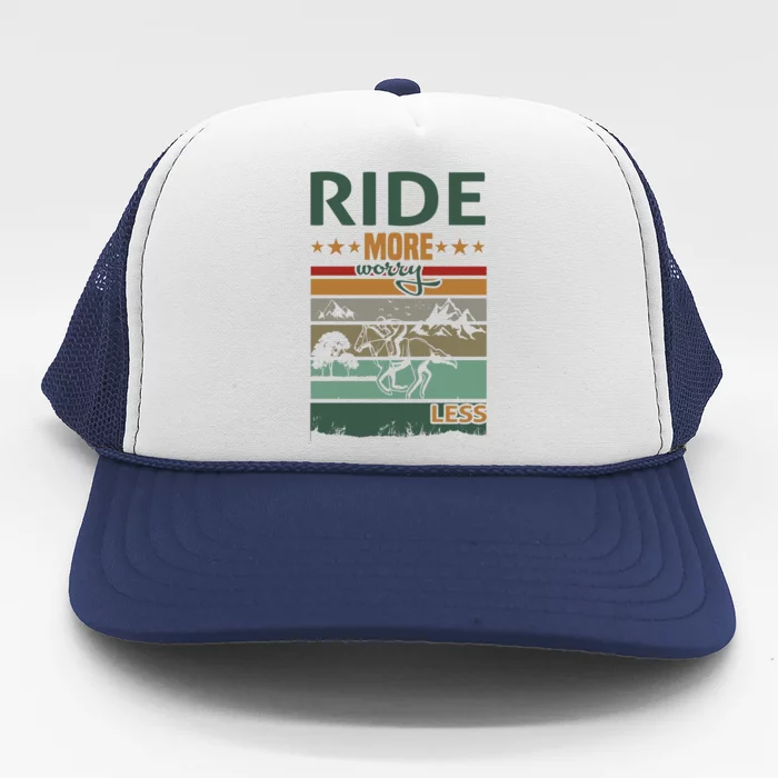 Ride More Worry Less Trucker Hat