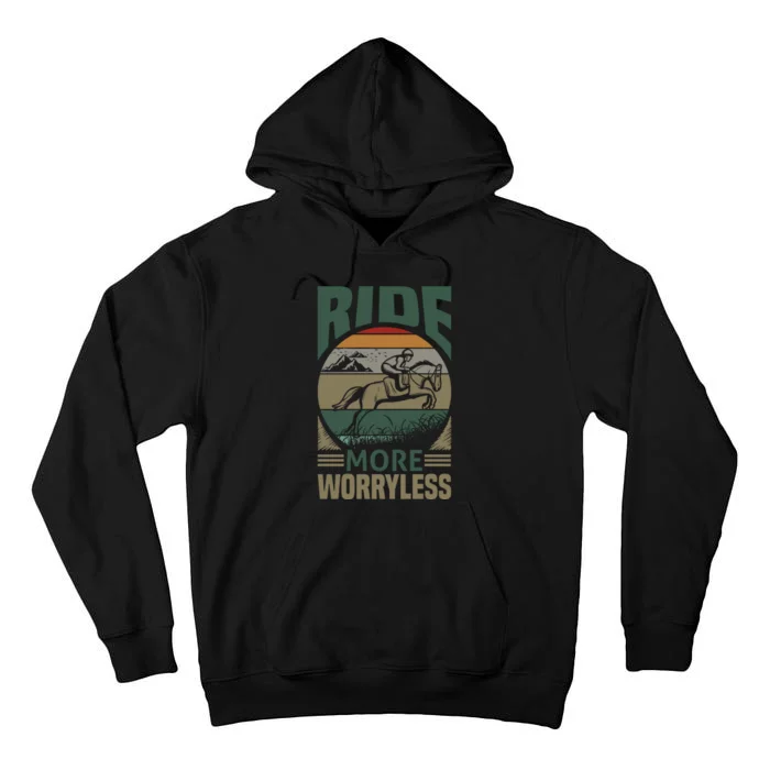 Ride More Worry Less Tall Hoodie