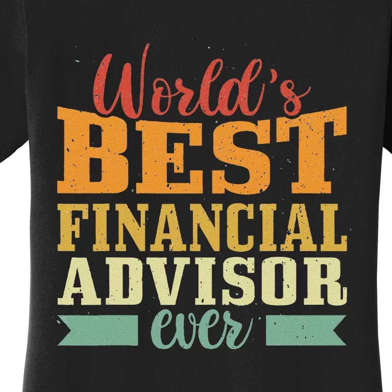 Retro Motif Worlds Best Financial Advisor Women's T-Shirt