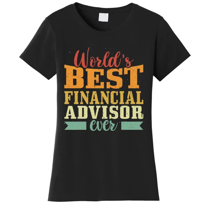 Retro Motif Worlds Best Financial Advisor Women's T-Shirt