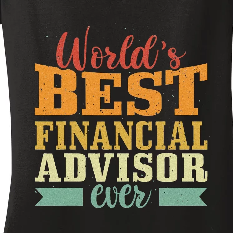 Retro Motif Worlds Best Financial Advisor Women's V-Neck T-Shirt