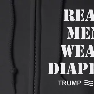 Real M.E.N Wear Diapers Trump 2024 Meme Full Zip Hoodie