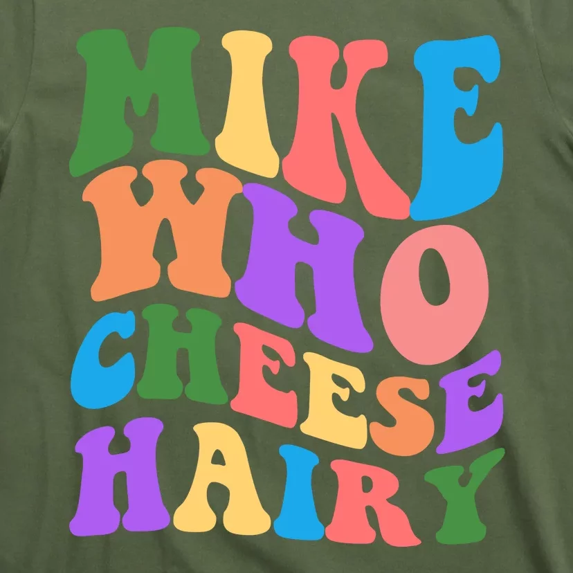 Retro Mike Who Cheese Hairy T-Shirt