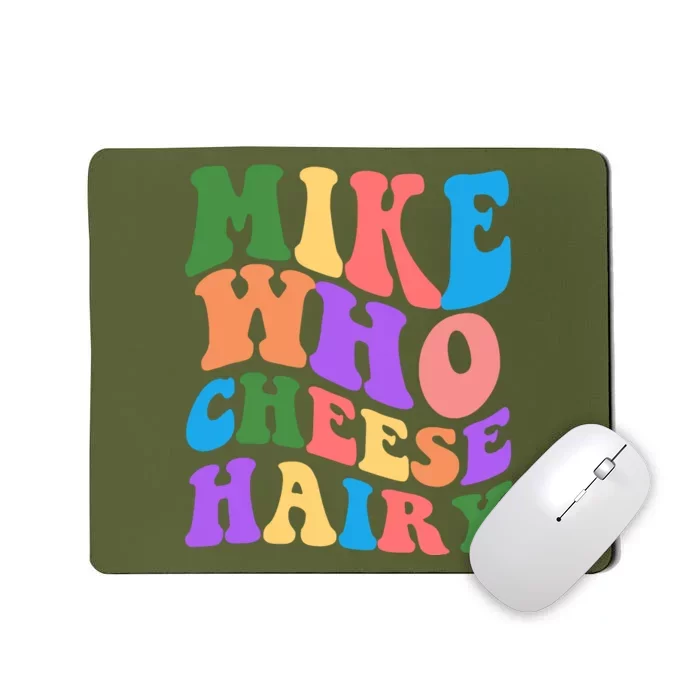 Retro Mike Who Cheese Hairy Mousepad