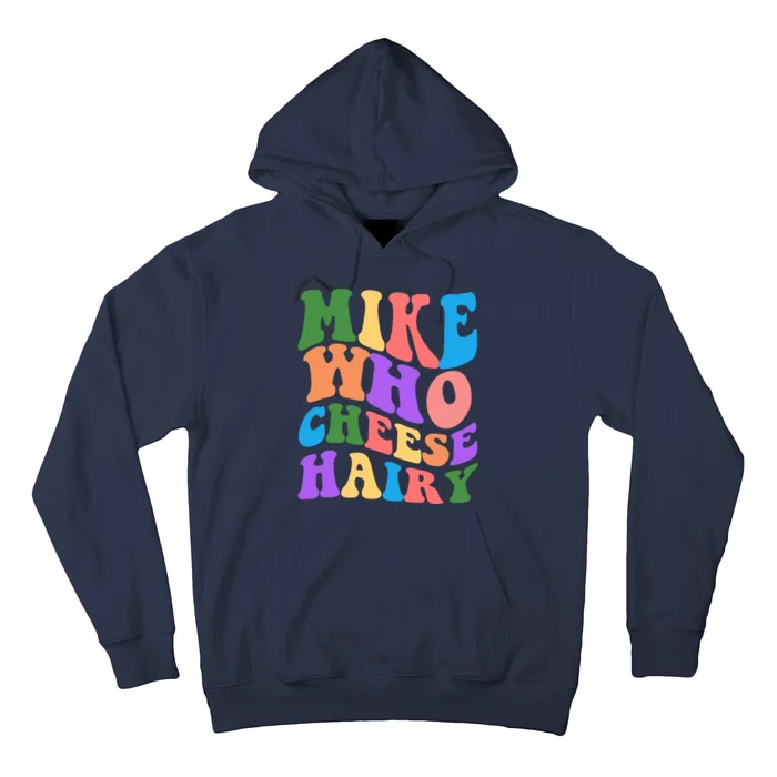 Retro Mike Who Cheese Hairy Hoodie