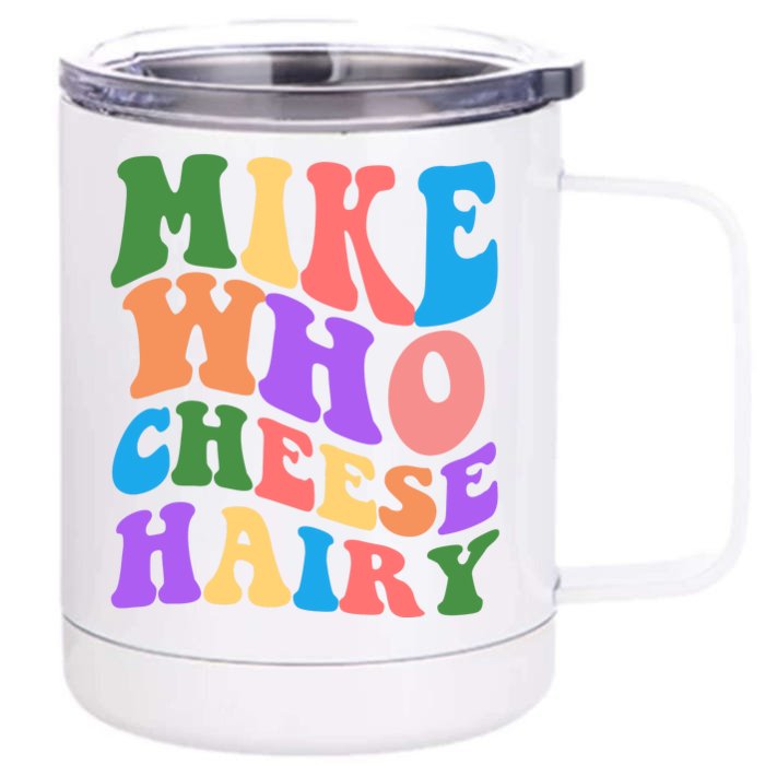 Retro Mike Who Cheese Hairy Front & Back 12oz Stainless Steel Tumbler Cup