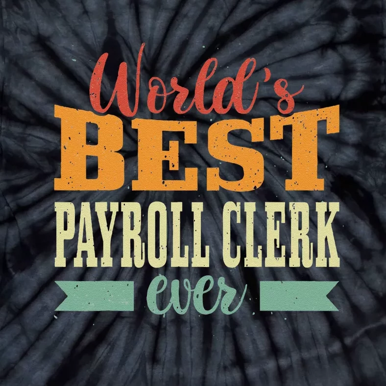 Retro Motif Worlds Best Payroll Clerk Tie-Dye T-Shirt